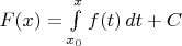 $F(x)=\int\limits_{x_0}^x f(t)\,dt+C$