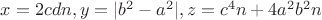 $x=2cdn, y=|b^2-a^2|, z=c^4n+4a^2b^2n$