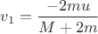 $v_1=\dfrac{-2mu}{M+2m}$