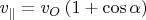 $v_{\parallel} = v_{O}\left(1 + \cos{\alpha}\right)$