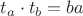 $t_{a}\cdot t_{b}=ba$