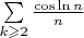 $\sum\limits_{k \geqslant 2} \frac{\cos \ln n}{n}$