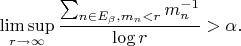 $$\limsup_{r\to\infty}\frac{\sum_{n\in E_\beta, m_n<r}m_n^{-1}}{\log r}>\alpha.$$