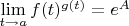 $\lim\limits_{t\to a}f(t)^{g(t)}=e^A$