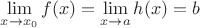 $\lim\limits_{x\to x_0}f(x)=\lim\limits_{x\to a}h(x)=b$