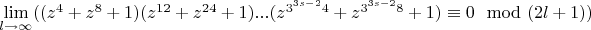 $\lim\limits_{l \rightarrow \infty}((z^4+z^8+1)(z^{12}+z^{24}+1)...(z^{3^{3s-2}4}+z^{3^{3s-2}8}+1)\equiv 0\mod (2l+1))$