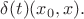$\delta(t)(x_0,x).$