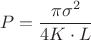 $$P=\dfrac{\pi\sigma^2}{4K\cdot L}$$