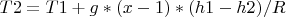 $T2=T1+g*(x-1)*(h1-h2)/R  $