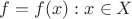 $f=f(x): x\in X$
