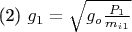(2)   $ g_1=\sqrt{{g_o}\frac{P_1}{m_{i1}}}$
