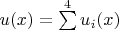 $u(x)=\sum \limits^{4} u_{i}(x)$
