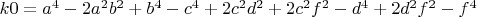 $k0=a^4 - 2a^2b^2 + b^4 - c^4 + 2c^2d^2 + 2c^2f^2 - d^4 + 2d^2f^2 - f^4$