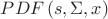 $PDF\left( s,  \Sigma, x\right)$