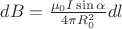 $dB=\frac {\mu_0 I \sin {\alpha}} {4 \pi R_0^2} dl $