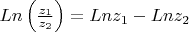 $Ln\left(\frac{z_1}{z_2}\right)=Ln z_1-Ln z_2$