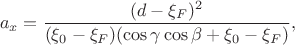 $$a_x = \frac{(d-\xi_F)^2}{(\xi_0-\xi_F)(\cos\gamma\cos\beta+\xi_0-\xi_F)},$$