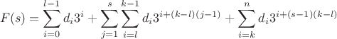 $$
F(s) = \sum_{i=0}^{l-1} d_i 3^i + \sum_{j=1}^s \sum_{i=l}^{k-1} d_i 3^{i+(k-l)(j-1)} + \sum_{i=k}^n d_i 3^{i + (s-1)(k-l)}
$$