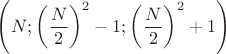 $\left(N; \left (\dfrac {N}{2} \right)^2-1;\left (\dfrac {N}{2} \right)^2+1\right) $