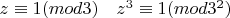 $ z  \equiv 1  (mod  3)  \quad z^3  \equiv 1  (mod  3^2) $