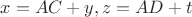 $x=AC+y,z=AD+t$