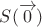 $S(\overrightarrow{0})$