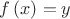 $\[f\left( x \right) = y\]$