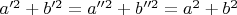 $a'^2+b'^2=a''^2+b''^2=a^2+b^2$