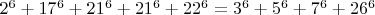 $2^6+17^6+21^6+21^6+22^6=3^6+5^6+7^6+26^6$