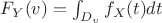 $F_Y (v)=\int_{D_v} f_X (t) dt$