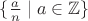 $\{\frac an\mid a\in \mathbb Z\}$