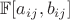 $\mathbb{F}[a_{ij},b_{ij}]$