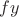 $fy$