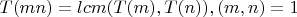 $T(mn)=lcm(T(m),T(n)),(m,n)=1$