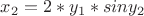 $x_2=2*y_1*siny_2$