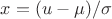 $x = (u - \mu)/\sigma$ $x = (u - \mu)/\sigma$