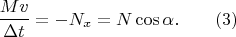 $$
\dfrac{Mv}{\Delta t} = -N_x=N\cos\alpha.\quad\quad(3)
$$