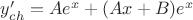 $y'_{ch}=Ae^x+(Ax+B)e^x$ $y'_{ch}=Ae^x+(Ax+B)e^x$