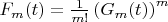 $F_m(t) = \frac 1 {m!} \left(G_m(t)\right)^m$