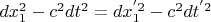 $dx_1^2-c^2dt^2=dx_1^{'2}-c^2dt^{'2}$