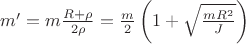 $m' = m \frac{R + \rho}{2 \rho} = \frac{m}{2} \left(1 + \sqrt{\frac{m R^2}{J}}\right)$