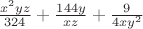 $\frac{x^2yz}{324}+\frac{144y}{xz}+\frac{9}{4xy^2}$