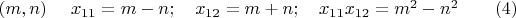 $(m,n)$
 $\quad x_{11}=m-n; \quad x_{12}=m+n; \quad x_{11}x_{12}=m^2-n^2 \qquad (4)$