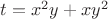 $\[t = {x^2}y + x{y^2}\]$