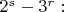 $2^s-3^r:$