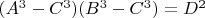 $(A^3-C^3)(B^3-C^3)=D^2 $