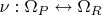 $\nu :\Omega _P  \leftrightarrow \Omega _R $