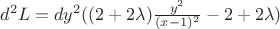 $d^2L=dy^2((2+2\lambda)\frac{ y^2}{(x-1)^2} -2+2\lambda )$