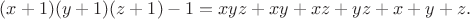 $(x+1)(y+1)(z+1)-1=xyz+xy+xz+yz+x+y+z.$