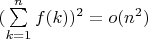 $(\sum\limits_{k=1}^n {f(k)})^2=o(n^2)$